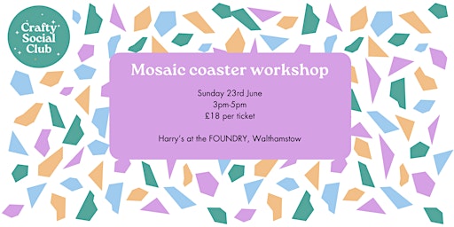 Imagem principal do evento Mosaic Coaster Workshop - Walthamstow 23rd June 2024