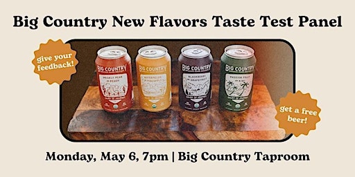 Immagine principale di Big Country New Flavors Taste Testing Panel 