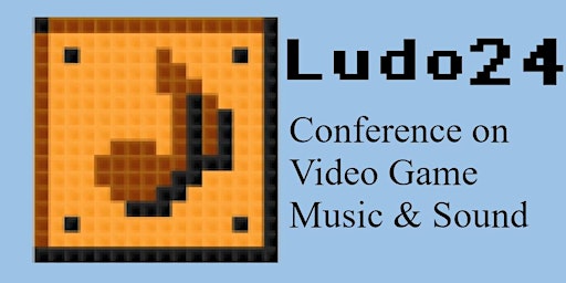 Imagem principal do evento Ludo2024: Thirteenth European Conference on Video Game Music and Sound