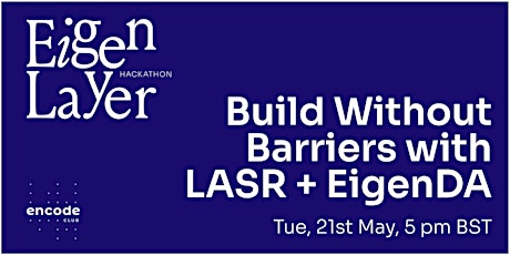 EigenLayer Hackathon: Build Without Barriers with LASR + EigenDA
