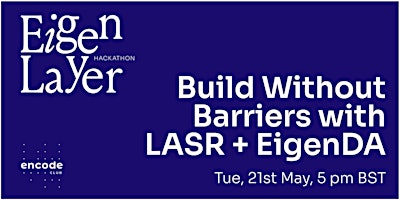 Hauptbild für EigenLayer Hackathon: Build Without Barriers with LASR + EigenDA