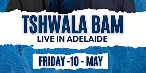 Hauptbild für Tshwala Bam Live in Adelaide (Amapiano Fest ft Titom And yuppe)