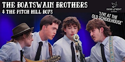 Image principale de The Boatswain Brothers & Pitch Hill Boys - LIVE AT THE OLD SCHOOLHOUSE