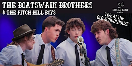 The Boatswain Brothers & Pitch Hill Boys - LIVE AT THE OLD SCHOOLHOUSE