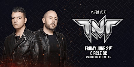 Orange County: TNT @ The Circle OC [18+]