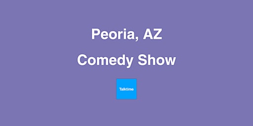 Primaire afbeelding van Comedy Show - Peoria