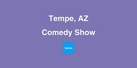 Comedy Show - Tempe