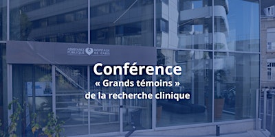 Hauptbild für Conférence « Grands témoins » de la recherche clinique
