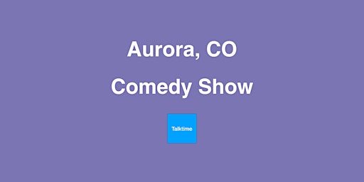 Imagem principal do evento Comedy Show - Aurora