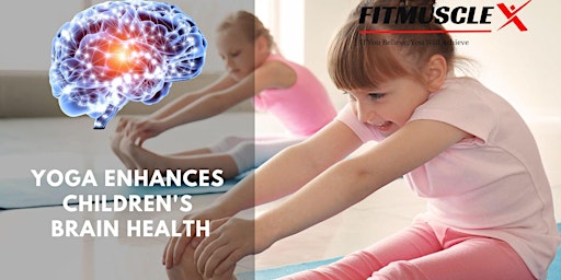 How Yoga Enhances Children's Brain Health | Fitmusclex primary image