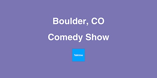 Primaire afbeelding van Comedy Show - Boulder