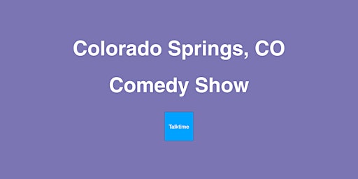 Imagem principal do evento Comedy Show - Colorado Springs