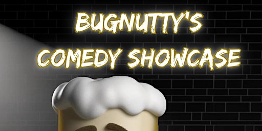 Bugnutty Comedy Showcase primary image