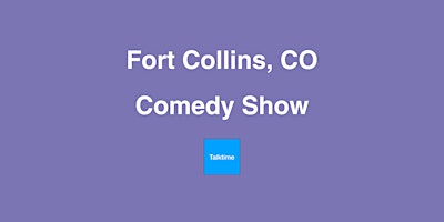 Hauptbild für Comedy Show - Fort Collins