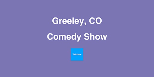 Hauptbild für Comedy Show - Greeley