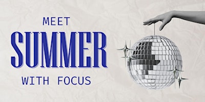 Imagem principal do evento Meet Summer with FOCUS