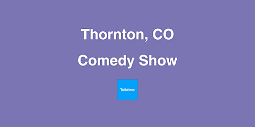 Comedy Show - Thornton primary image