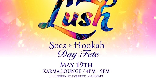 “LUSH” SOCA & HOOKAH DAY FETE primary image