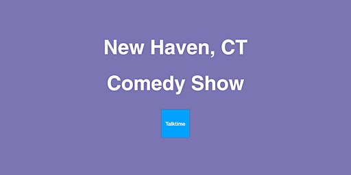 Comedy Show - New Haven primary image