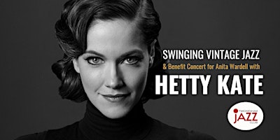 Hauptbild für Hetty Kate – Swinging Vintage Jazz & Benefit Concert for Anita Wardell