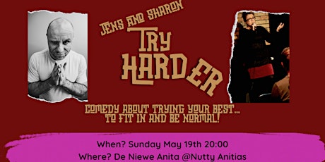 Jens and Sharon Try Harder.  A split bill comedy show!