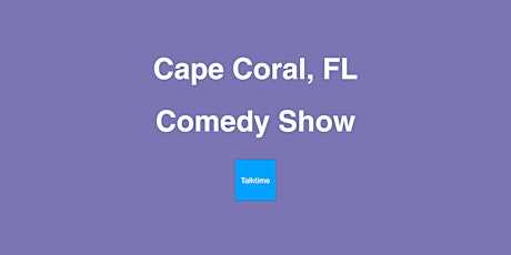 Comedy Show - Cape Coral