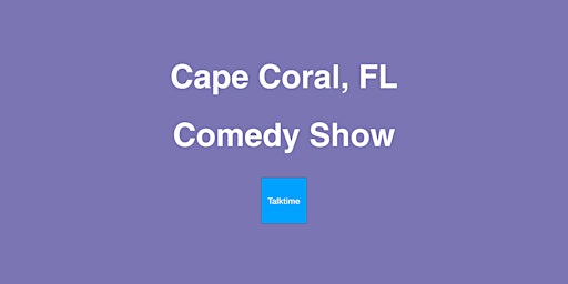 Primaire afbeelding van Comedy Show - Cape Coral