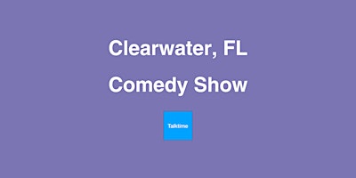 Hauptbild für Comedy Show - Clearwater