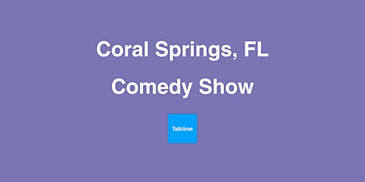 Hauptbild für Comedy Show - Coral Springs