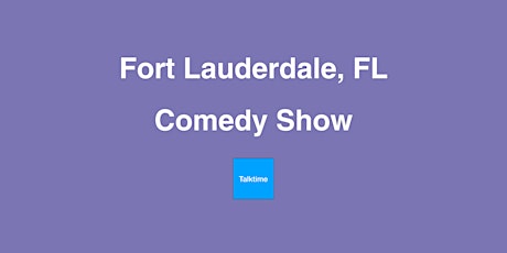Comedy Show - Fort Lauderdale