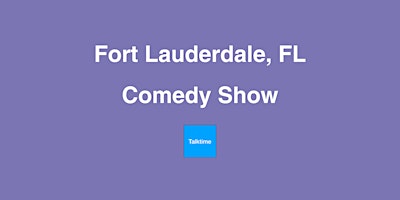 Comedy Show - Fort Lauderdale primary image