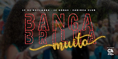 Imagem principal do evento Banga Brilha Muito - Véspera de Feriado