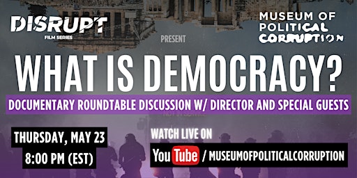 Primaire afbeelding van DISRUPT Film Series presents: "WHAT IS DEMOCRACY?"