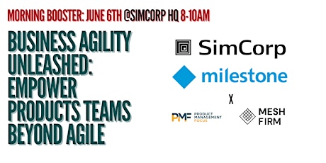 Morning Booster: Business Agility Beyond Agile (ft. Simcorp and Milestone)
