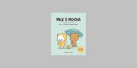 DOWNLOAD [EPUB] Milk & Mocha: Our Little Happiness by Melani Sie pdf Downlo