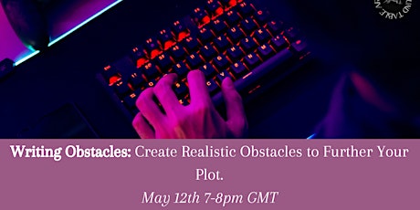 Writing Obstacles: Create Realistic Obstacles to Further Your Plot.