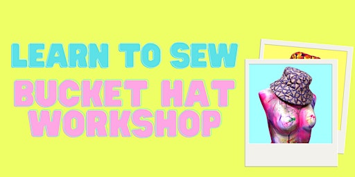 Learn To Sew - Zero Waste Bucket Hat primary image