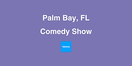 Comedy Show - Palm Bay