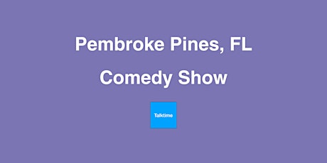 Comedy Show - Pembroke Pines