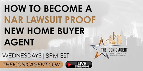 How to Become a NAR Lawsuit Proof New Construction Buyers Agent