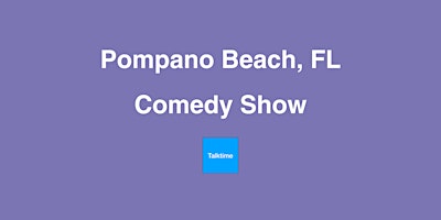 Imagem principal do evento Comedy Show - Pompano Beach