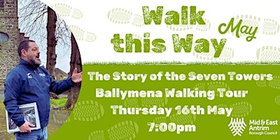 Imagem principal do evento The 'Story of the Seven Towers' of Ballymena
