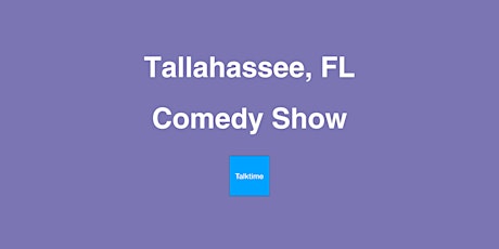 Comedy Show - Tallahassee
