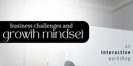 Real Talk: Business Challenges and Growth Mindset