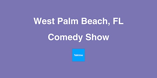 Imagem principal do evento Comedy Show - West Palm Beach
