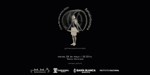 Imagem principal do evento SEGUNDO CONCIERTO DEL CICLO BAHÍA[IN]SONORA 2024