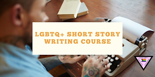 Primaire afbeelding van LGBTQ+ Short Story Writing Course: Session Five