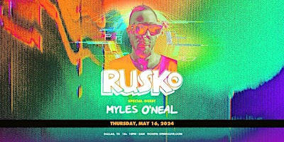 Image principale de RUSKO + MYLES O'NEAL - Stereo Live Dallas