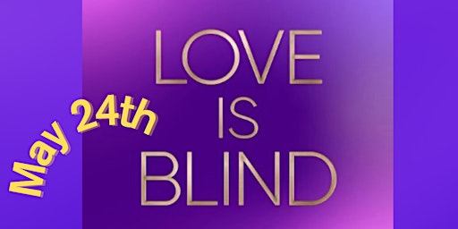 A LOVE IS BLIND MIXER AGES 28-35 primary image