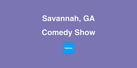 Comedy Show - Savannah